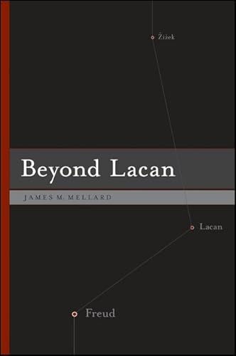 Beyond Lacan (SUNY series in Psychoanalysis and Culture)