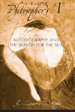 The Philosopher's "I": Autobiography and the Search for the Self