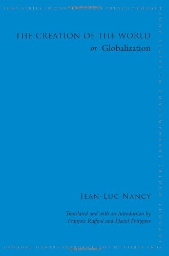 The Creation of the World or Globalization (SUNY Series in Contemporary French Thought)