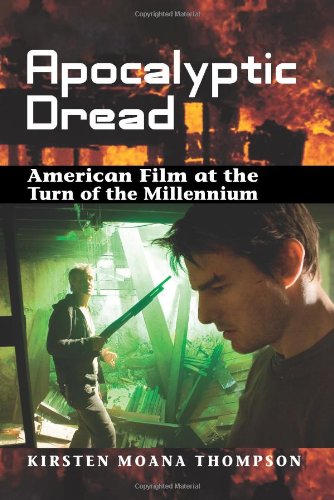 Apocalyptic Dread: American Film at the Turn of the Millennium (Suny Series, Horizons of Cinema)