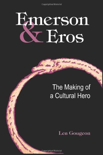 Emerson and Eros: The Making of a Cultural Hero