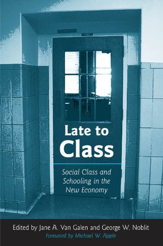 Late to Class: Social Class and Schooling in the New Economy (SUNY series, Power, Social Identity, and Education)