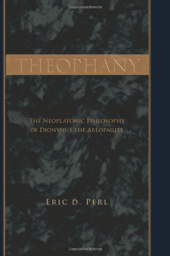 Theophany: The Neoplatonic Philosophy of Dionysius the Areopagite (Suny Series in Ancient Greek Philosophy)