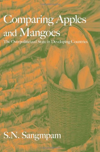 Comparing Apples and Mangoes: The Overpoliticized State in Developing Countries