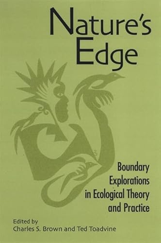 Nature's Edge: Boundary Explorations in Ecological Theory and Practice (Environ Philosophy Ethics)