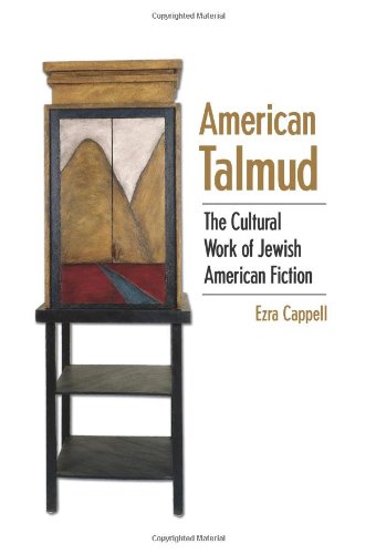 American Talmud: The Cultural Work of Jewish American Fiction (S U N Y Series in Modern Jewish Literature and Culture) (Suny Series, Modern Jewish Literature & Culture)
