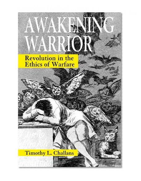 Awakening Warrior: Revolution in the Ethics of Warfare (Suny Series, Ethics and the Military Profession)