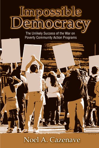 Impossible Democracy: The Unlikely Success of the War on Poverty Community Action Programs