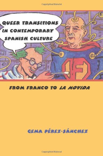 Queer Transitions in Contemporary Spanish Culture: From Franco to La Movida (Suny Series in Latin American and Iberian Thought and Culture) (SUNY ... and Iberian Thought and Culture (Paperback)