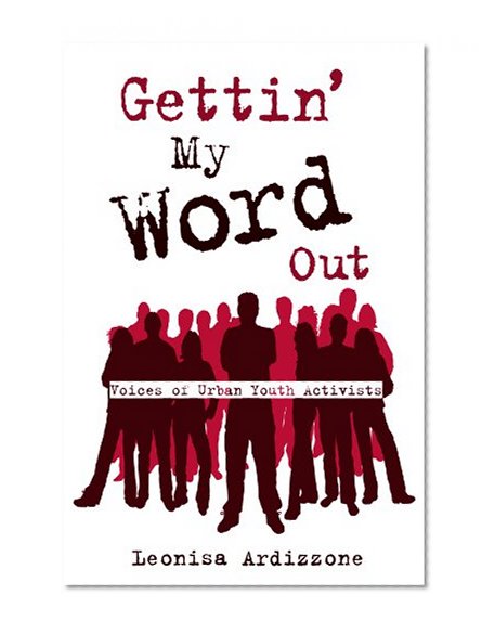 Gettin' My Word Out: Voices of Urban Youth Activists