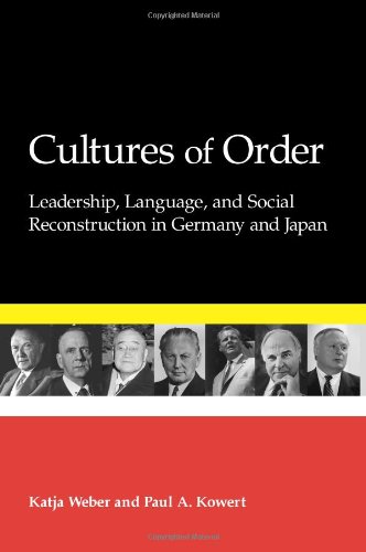 Cultures of Order: Leadership, Language, and Social Reconstruction in Germany and Japan