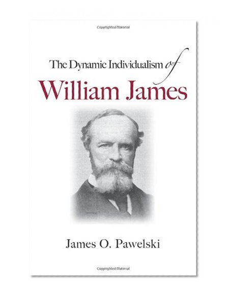 The Dynamic Individualism of William James