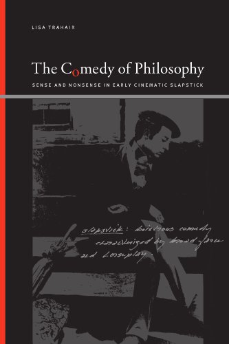 The Comedy of Philosophy: Sense and Nonsense in Early Cinematic Slapstick (Suny Series, Insinuations: Philosophy, Psychoanalysis, Literature)