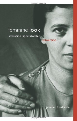 Feminine Look: Sexuation, Spectatorship, Subversion (Suny Series in Psychoanalysis and Culture)
