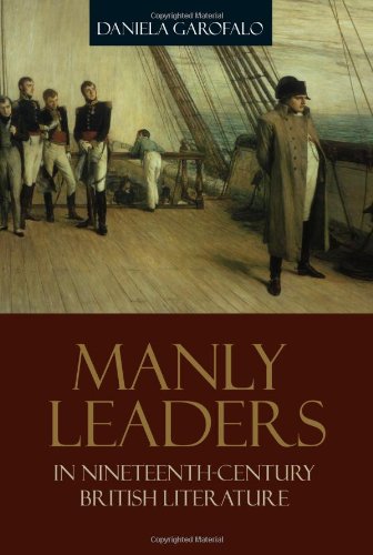 Manly Leaders in Nineteenth-Century British Literature (Suny, Studies in the Long Nineteenth Century)