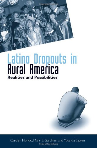 Latino Dropouts in Rural America: Realities and Possibilities