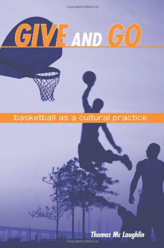 Give and Go: Basketball As a Cultural Practice