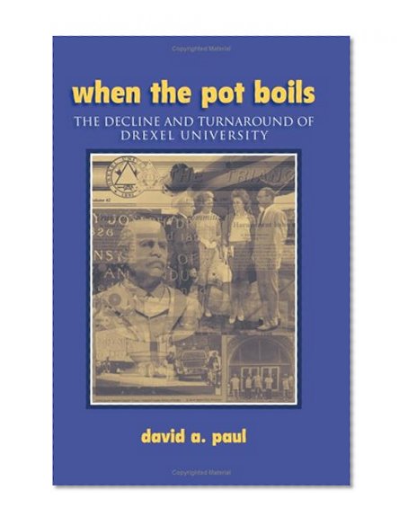 When the Pot Boils: The Decline and Turnaround of Drexel University