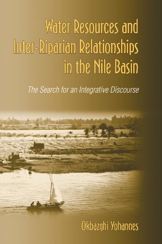 Water Resources and Inter-Riparian Relations in the Nile Basin: The Search for an Integrative Discourse (Suny Series in Global Politics)