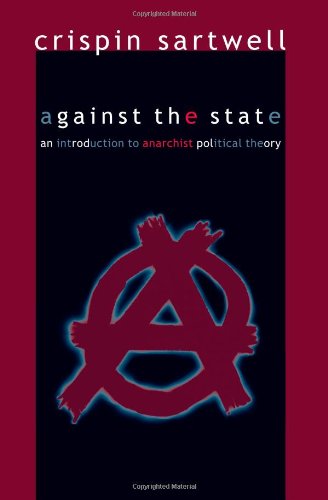 Against the State: An Introduction to Anarchist Political Theory
