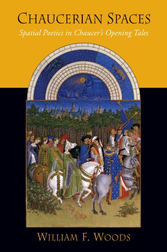 Chaucerian Spaces: Spatial Poetics in Chaucer's Opening Tales(SUNY series in Medieval Studies)