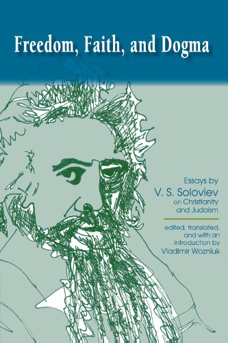 Freedom, Faith, and Dogma: Essays by V. S. Soloviev on Christianity and Judaism