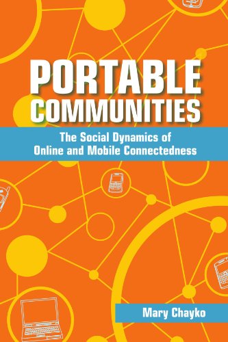 Portable Communities: The Social Dynamics of Online and Mobile Connectedness