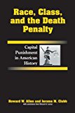 Race, Class, and the Death Penalty: Capital Punishment in American History