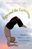 Yoga and the Luminous: PataÃ±jali's Spiritual Path to Freedom