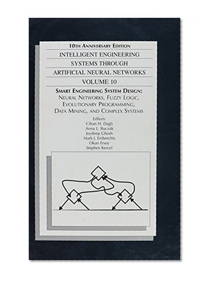 Intelligent Engineering Systems Through Artificial Neural Networks: Volume 10, Fuzzy Logic and Evolutionary Programming