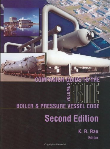 Companion Guide to the Asme Boiler & Pressure Vessel Code: Criteria & Commentary Select Aspects ASME BPV & Piping Codes Volume 3