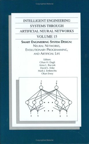 Intelligent Engineering Systems Through Artificial Neural Networks, Vol. 15 (Asme Press Series on Intelligent Engineering Systems)