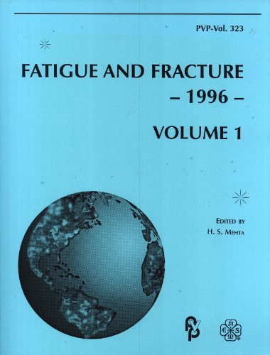 Fatigue and Fracture - 1996 - Volume 1  (PVP, 323) (v. 1)