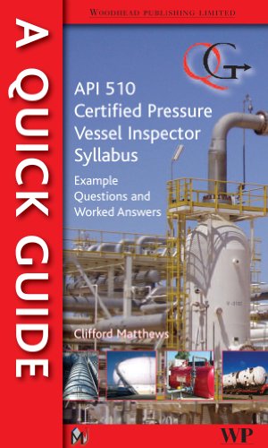 Quick Guide to API 510 Certified Pressure Vessel Inspector Syllabus: Example Questions and Worked Answers (Matthews Engineering Training Ltd)