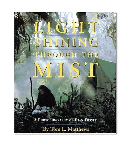 Book Cover Light Shining Through the Mist: A Photobiography of Dian Fossey (Photobiographies)
