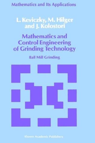 Mathematics and Control Engineering of Grinding Technology: Ball Mill Grinding (Mathematics and its Applications)