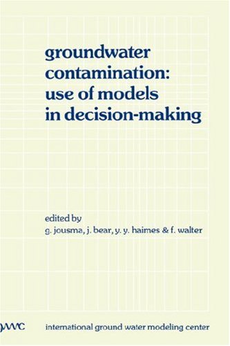 Groundwater Contamination: Use of Models in Decision-Making: Proceedings of the International Conference on Groundwater Contamination: Use of Models ... Modeling Center (IGWMC), Indianapolis  -  Delft