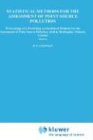 Statistical Methods for the Assessment of Point Source Pollution: Proceedings of a Workshop on Statistical Methods for the Assessment of Point Source Pollution, held in Burlington, Ontario, Canada