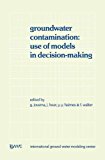 Groundwater Contamination: Use of Models in Decision-Making: Proceedings of the International Conference on Groundwater Contamination: Use of Models ... Modeling Center (IGWMC), Indianapolis  -  Delft
