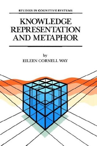 Knowledge Representation and Metaphor (Studies in Cognitive Systems)