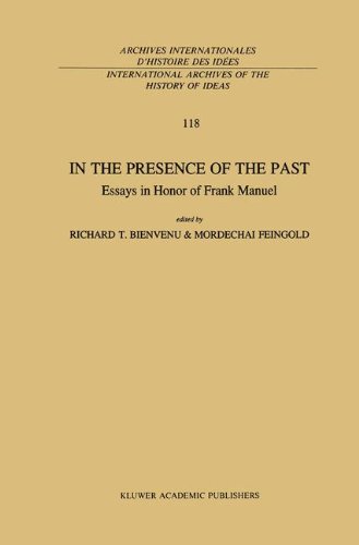 In the Presence of the Past: Essays in Honor of Frank Manuel (International Archives of the History of Ideas   Archives internationales d'histoire des idÃ©es)