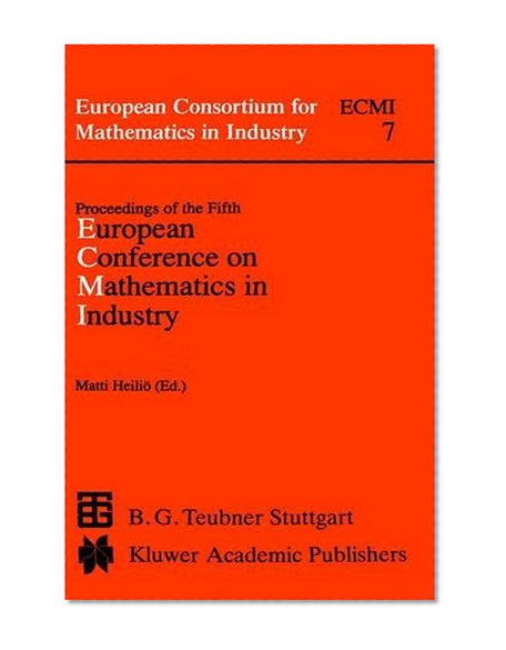 Proceedings of the Fifth European Conference on Mathematics in Industry (European Consortium for Mathematics in Industry (closed)) (v. 9)
