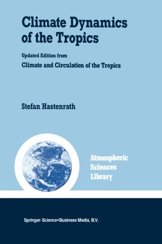 Climate Dynamics of the Tropics (Atmospheric and Oceanographic Sciences Library)
