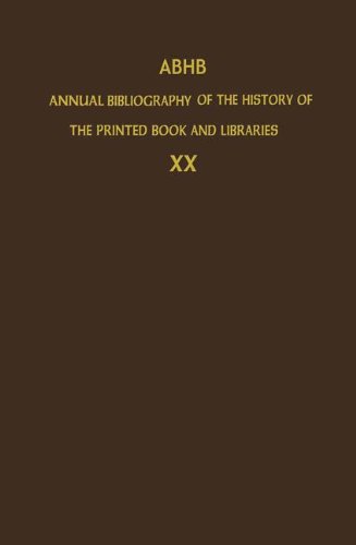 ABHB Annual Bibliography of the History of the Printed Book and Libraries: Volume 20: Publications of 1989 and additions from the preceding years