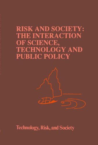 Risk and Society: The Interaction of Science, Technology and Public Policy (Risk, Governance and Society)