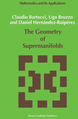 The Geometry of Supermanifolds (Mathematics and Its Applications (closed))