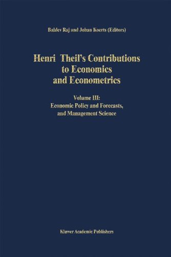 Henri Theil's Contributions to Economics and Econometrics, Vol. 3: Economic Policy and Forecasts, and Management Science