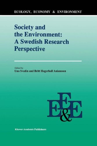 Society And The Environment: A Swedish Research Perspective (Ecology, Economy & Environment)