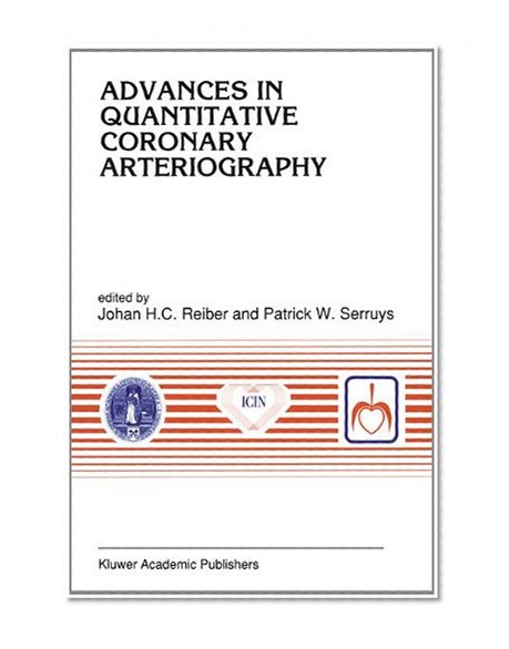 Advances in Quantitative Coronary Arteriography (Developments in Cardiovascular Medicine)