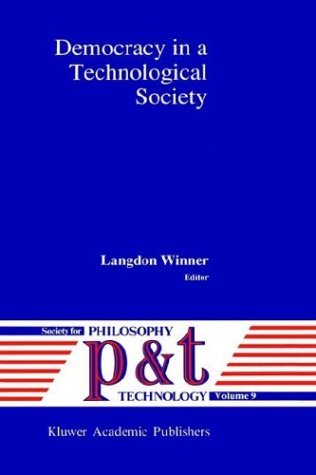 Democracy in a Technological Society (Philosophy and Technology)